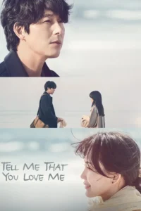 Tell Me That You Love Me: Season 1