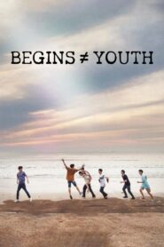BEGINS ≠ YOUTH (2024)